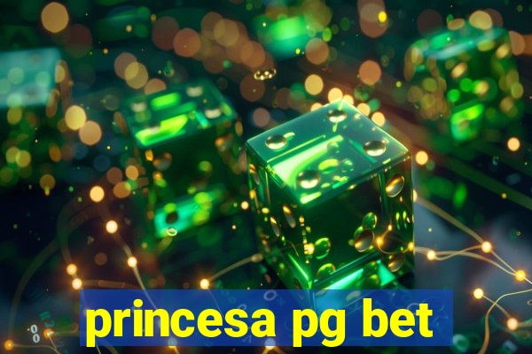 princesa pg bet